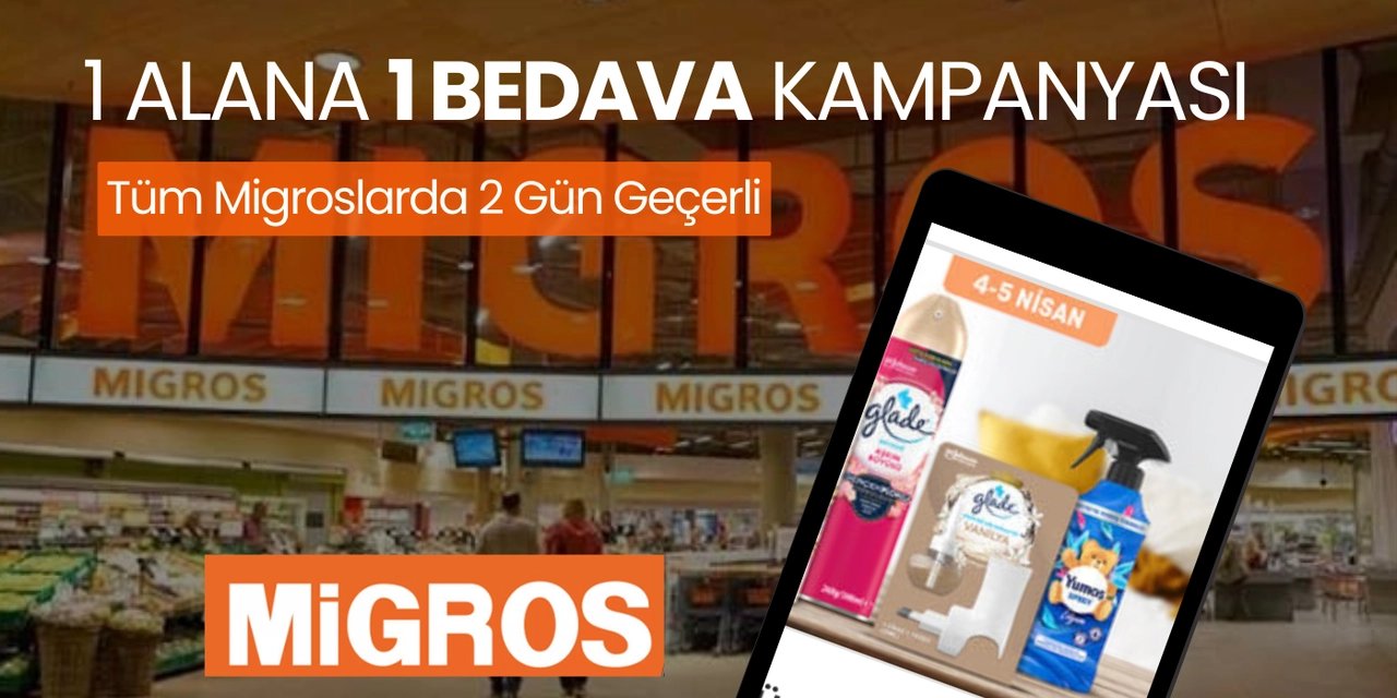 Migros İkinci 1 Alana 1 Bedava Kampanyası Başlattı Şimdi Duyuruldu!