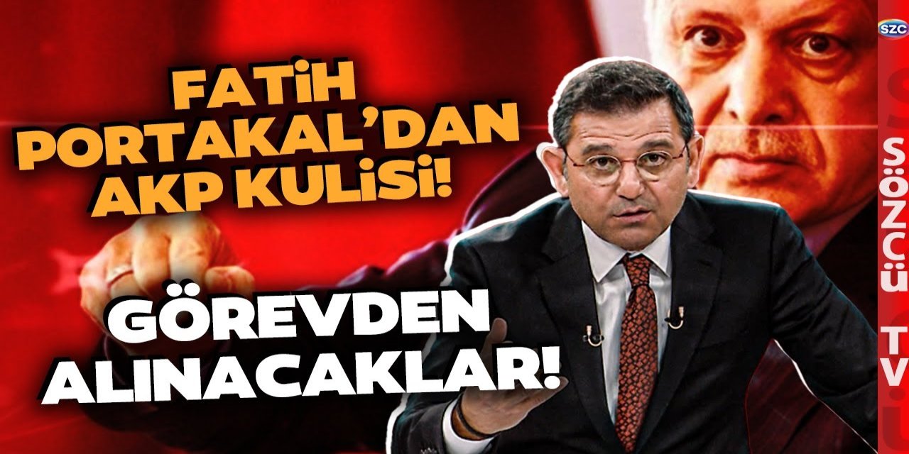 Fatih Portakal'dan bomba iddia: 3 ya da 4 bakan görevden alınacak