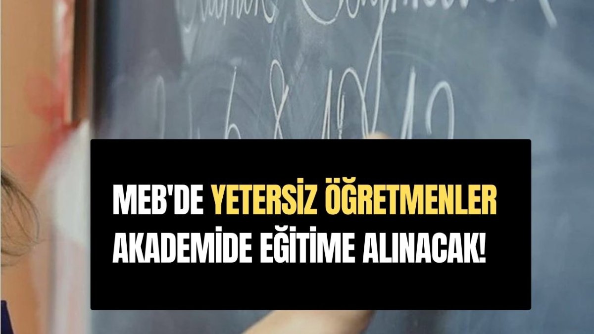 MEB'de Yetersiz Öğretmenler Akademide Eğitime Alınacak!