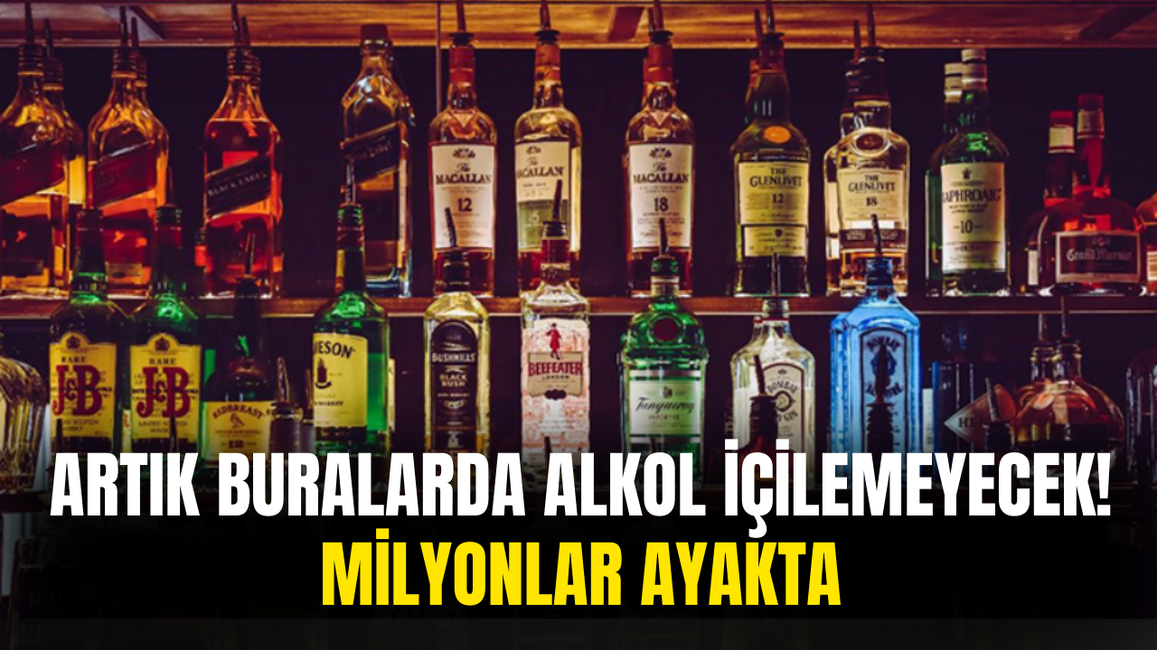 Milyonları İlgilendiren Yasak Kararı! Artık O Bölgelerde Alkol Alınamayacak