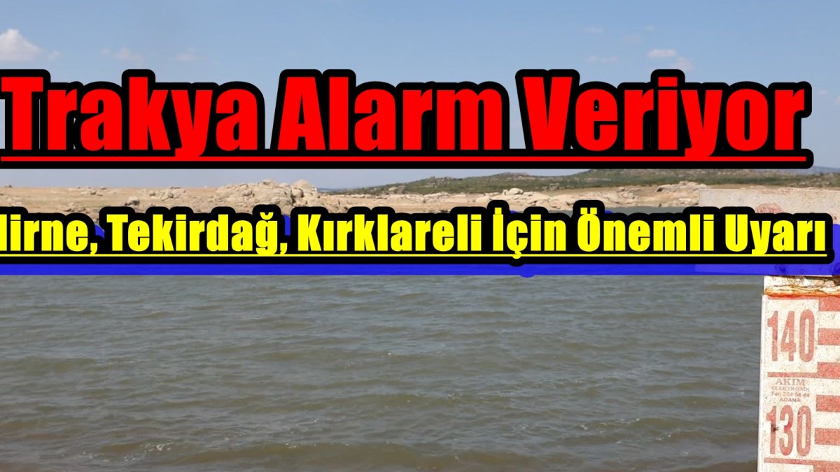 Trakya Alarm Veriyor: Edirne, Tekirdağ, Kırklareli İçin Önemli Uyarı