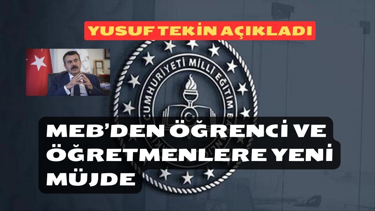 Yusuf Tekin Açıkladı: MEB'den Öğrenci ve Öğretmenlere Yeni Müjde!