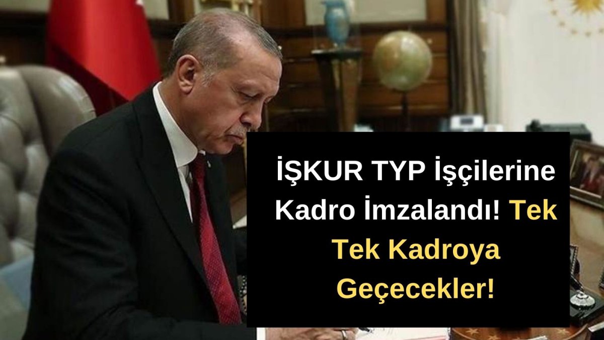 Son Dakika: TYP'li İşçilere Kadro Müjdesi!