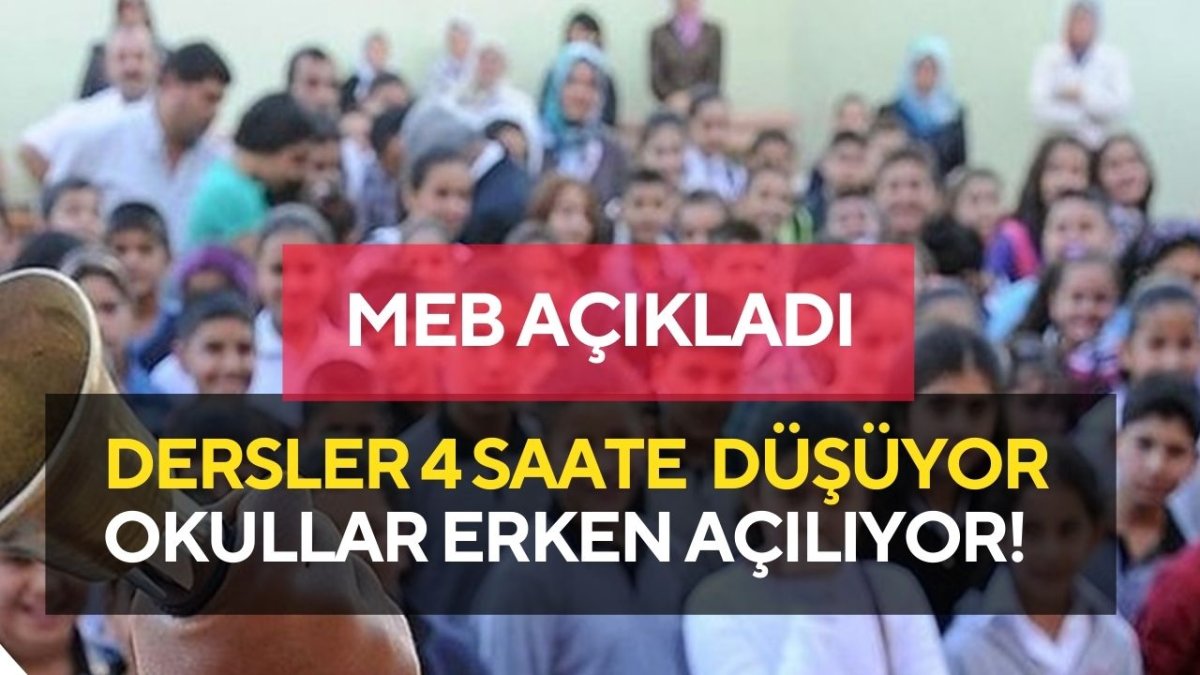 MEB Açıkladı: Dersler 4 Saate Düşüyor Okullar Erken Açılıyor!