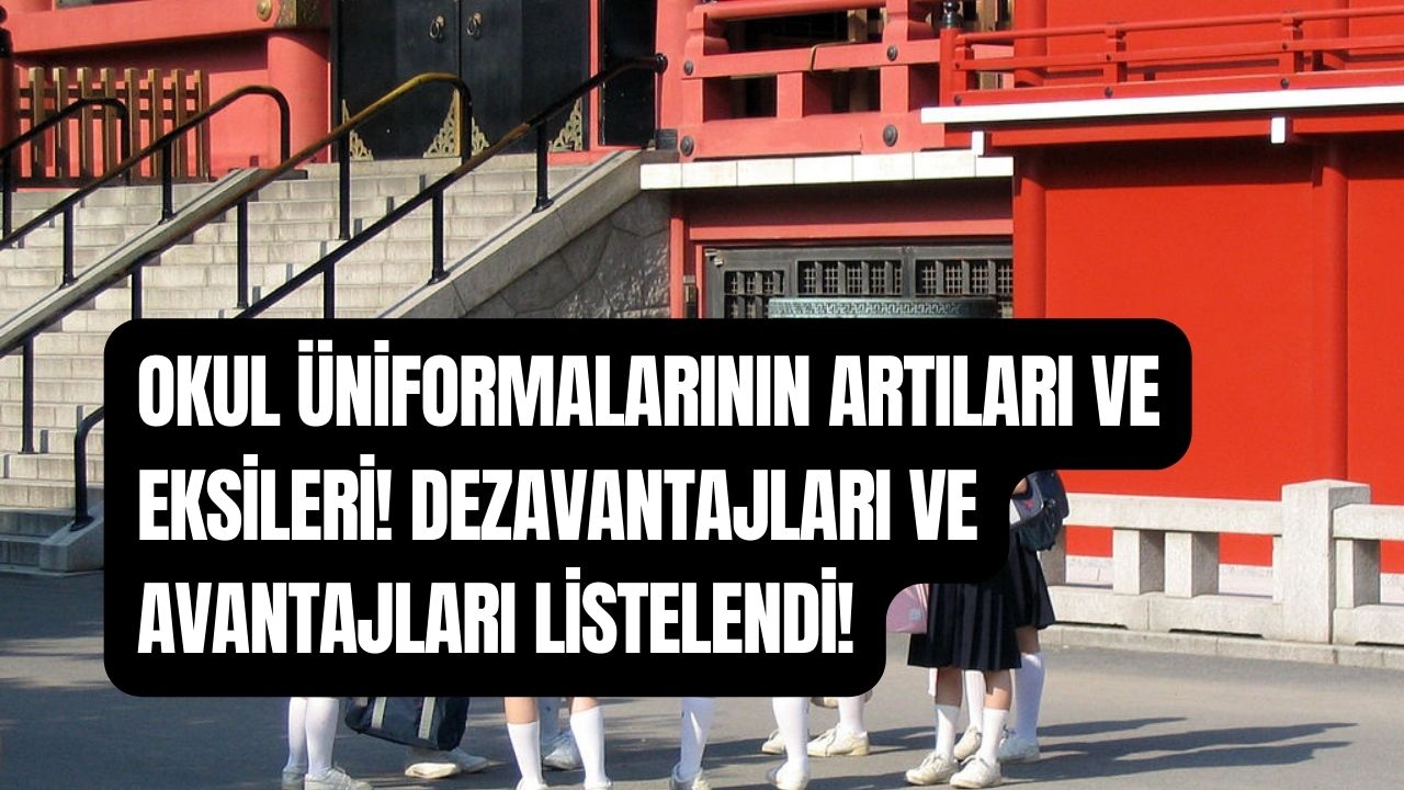 Okul Üniformalarının Artıları ve Eksileri! Dezavantajları ve Avantajları Listelendi!