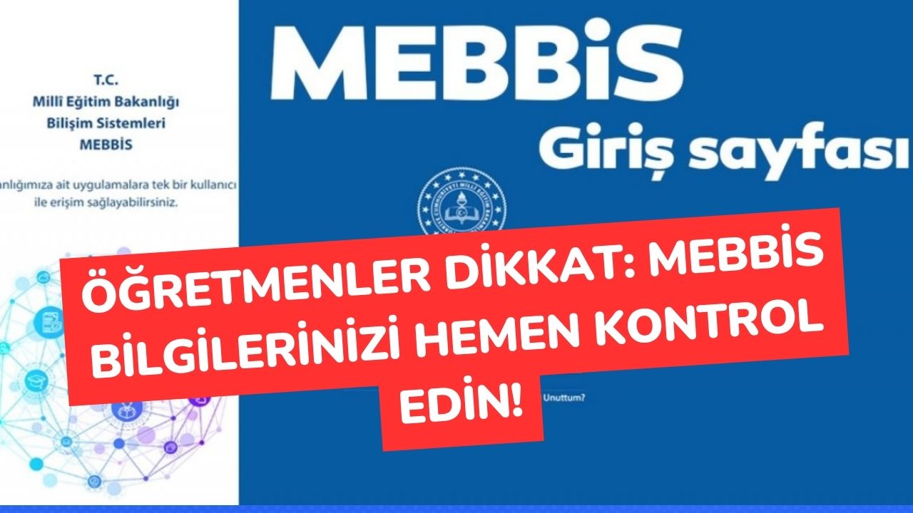 Öğretmenler Dikkat: MEBBİS Bilgilerinizi Hemen Kontrol Edin!